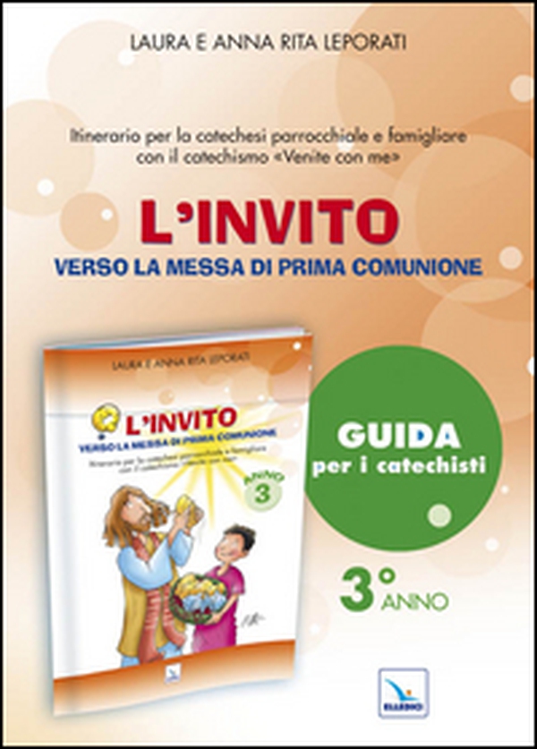 L'invito. Quaderno. Verso la messa di prima comunione. Itinerario per la caetchesi parrocchiale e famigliare. Anno III - Librerie.coop L'invito. Quaderno. Verso la messa di prima comunione. Itinerario per la caetchesi parrocchiale e famigliare. Anno III - Librerie.coop