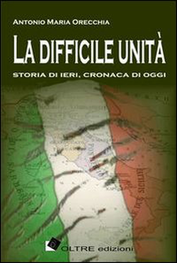 La difficile unità. Storia di ieri, cronaca di oggi - Librerie.coop La difficile unità. Storia di ieri, cronaca di oggi - Librerie.coop