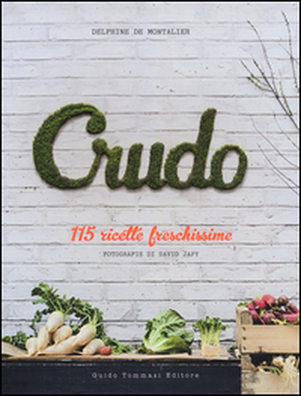 Crudo. 115 ricette freschissime - Librerie.coop Crudo. 115 ricette freschissime - Librerie.coop