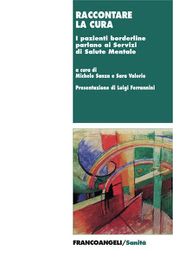 Raccontare la cura. I pazienti borderline parlano ai Servizi di Salute Mentale - Librerie.coop Raccontare la cura. I pazienti borderline parlano ai Servizi di Salute Mentale - Librerie.coop