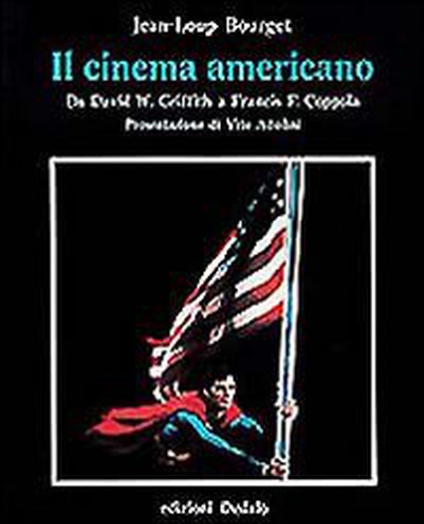 Il cinema americano da David W. Griffith a Francis F. Coppola - Librerie.coop Il cinema americano da David W. Griffith a Francis F. Coppola - Librerie.coop