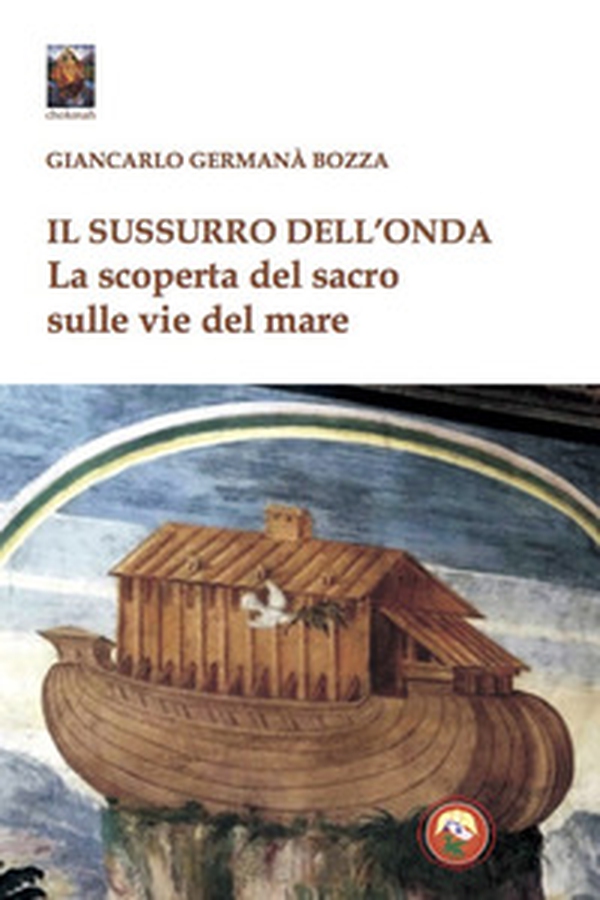 Il sussurro dell'onda. La scoperta del sacro sulle vie del mare - Librerie.coop Il sussurro dell'onda. La scoperta del sacro sulle vie del mare - Librerie.coop