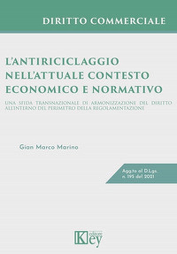 L'antiriciclaggio nell'attuale contesto economico e normativo. Una sfida transnazionale di armonizzazione del diritto all'interno del perimetro della regolamentazione - Librerie.coop L'antiriciclaggio nell'attuale contesto economico e normativo. Una sfida transnazionale di armonizzazione del diritto all'interno del perimetro della regolamentazione - Librerie.coop