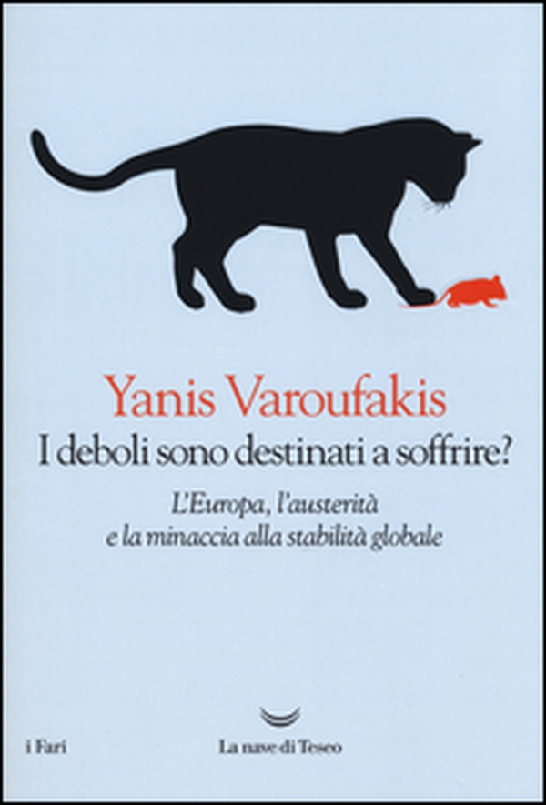 I deboli sono destinati a soffrire? L'Europa, l'austerità e la minaccia alla stabilità globale - Librerie.coop I deboli sono destinati a soffrire? L'Europa, l'austerità e la minaccia alla stabilità globale - Librerie.coop