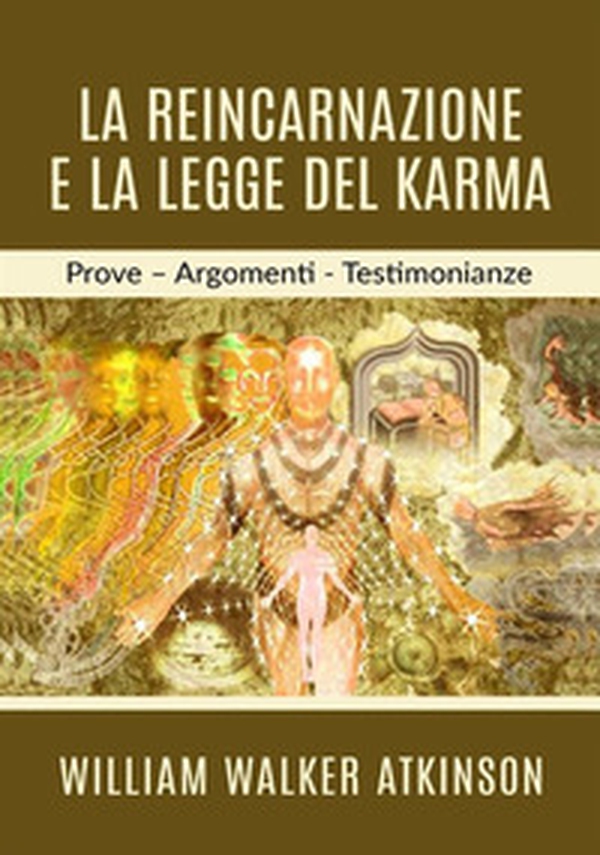 La reincarnazione e la legge del karma. Prove, argomenti, testimonianze - Librerie.coop La reincarnazione e la legge del karma. Prove, argomenti, testimonianze - Librerie.coop