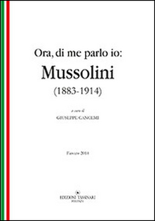 Ora, di me parlo io. Mussolini (1883-1914) - Librerie.coop Ora, di me parlo io. Mussolini (1883-1914) - Librerie.coop
