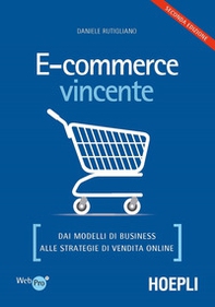 E-commerce vincente. Dai modelli di business alle strategie di vendita online - Librerie.coop