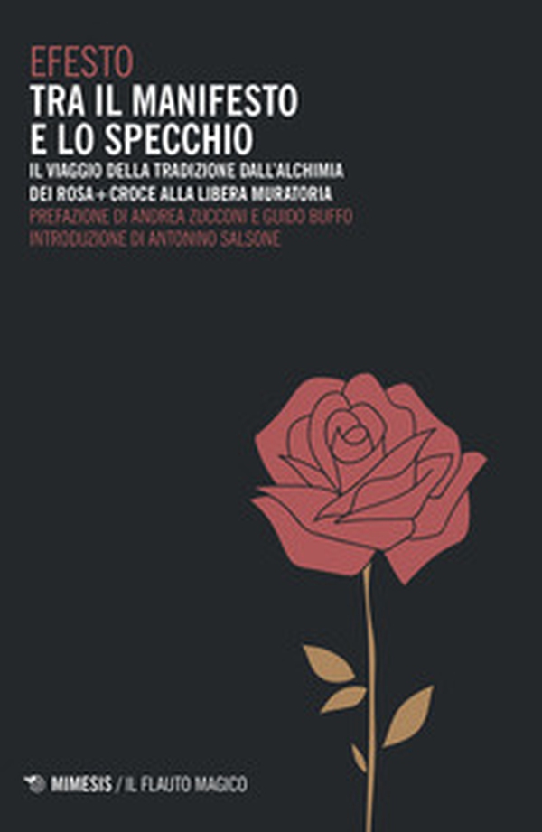 Tra il manifesto e lo specchio. Il viaggio della tradizione dall'alchimia dei Rosa+Croce alla Libera Muratoria - Librerie.coop Tra il manifesto e lo specchio. Il viaggio della tradizione dall'alchimia dei Rosa+Croce alla Libera Muratoria - Librerie.coop