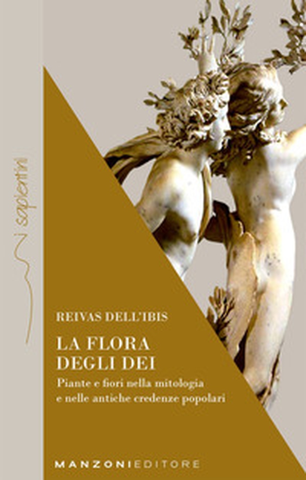 La flora degli dei. Piante e fiori nella mitologia e nelle antiche credenze popolari - Librerie.coop La flora degli dei. Piante e fiori nella mitologia e nelle antiche credenze popolari - Librerie.coop