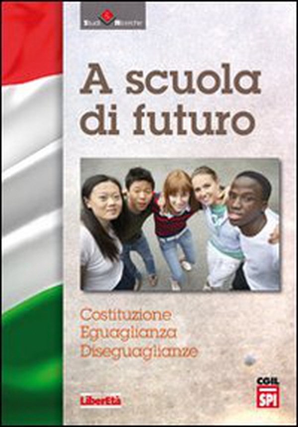 A scuola di futuro. Costituzione, eguaglianza, diseguaglianza - Librerie.coop A scuola di futuro. Costituzione, eguaglianza, diseguaglianza - Librerie.coop