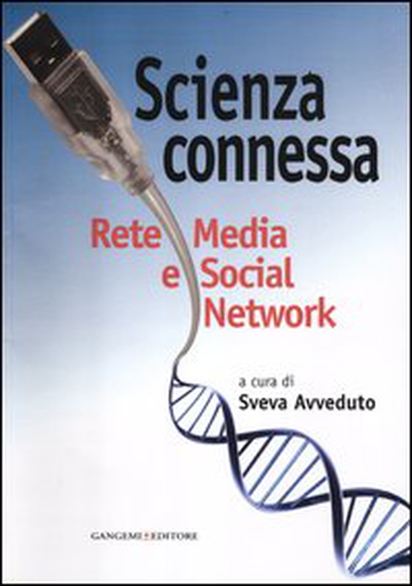 Scienza connessa. Rete media e social network - Librerie.coop Scienza connessa. Rete media e social network - Librerie.coop