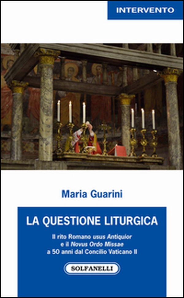 La questione liturgica. Il rito romano usus antiquior e il novus ordo missae a 50 anni dal Concilio Vaticano II - Librerie.coop La questione liturgica. Il rito romano usus antiquior e il novus ordo missae a 50 anni dal Concilio Vaticano II - Librerie.coop