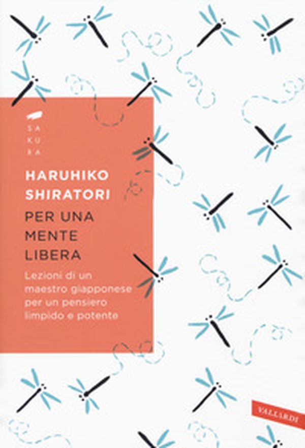Per una mente libera. Lezioni di un maestro giapponese per un pensiero limpido e potente - Librerie.coop Per una mente libera. Lezioni di un maestro giapponese per un pensiero limpido e potente - Librerie.coop