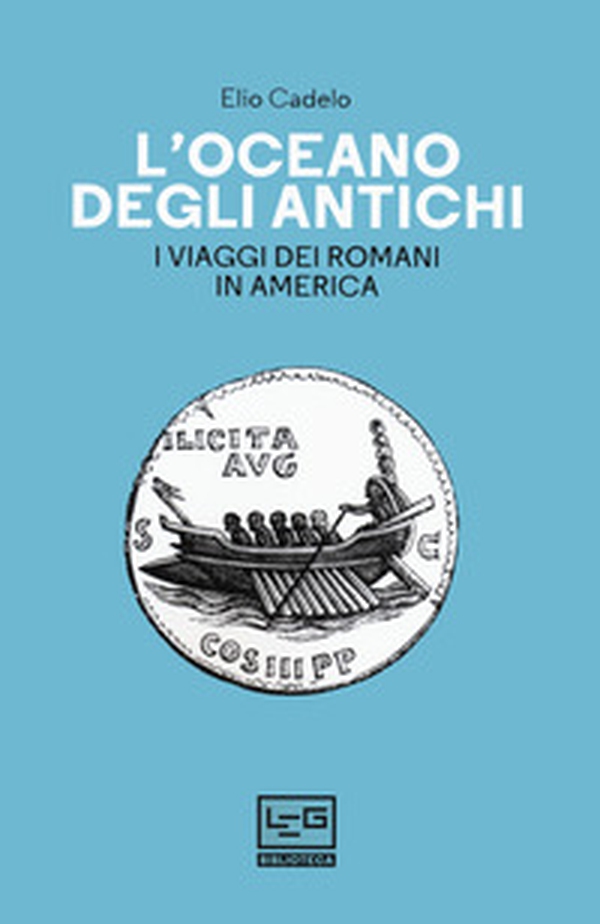 L'oceano degli antichi. I viaggi dei Romani in America - Librerie.coop L'oceano degli antichi. I viaggi dei Romani in America - Librerie.coop