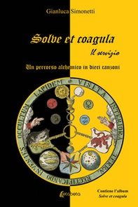 Solve et coagula. Un percorso alchemico in dieci canzoni - Librerie.coop