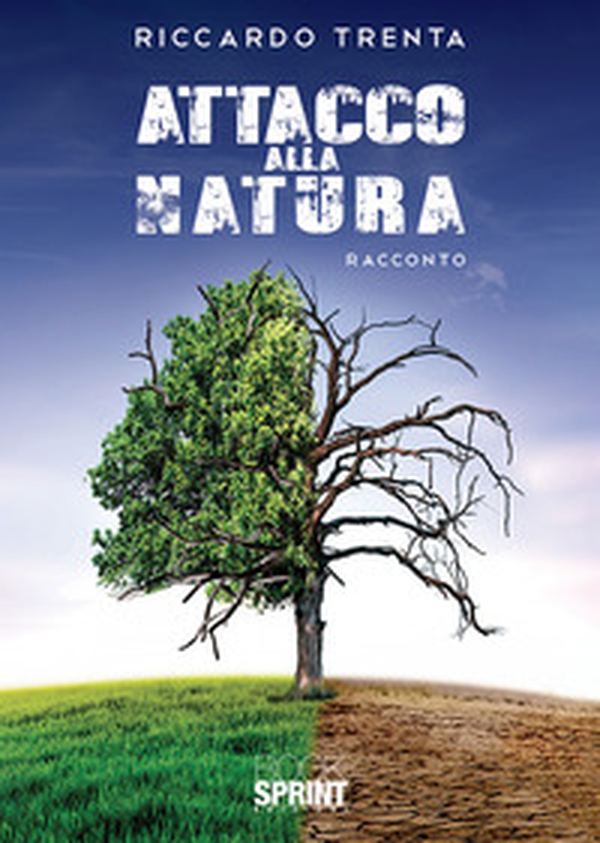 Attacco alla natura - Librerie.coop Attacco alla natura - Librerie.coop