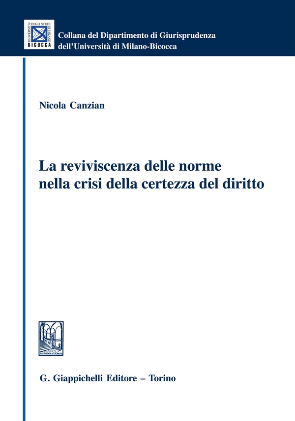 La reviviscenza delle norme nella crisi della certezza del diritto - Librerie.coop La reviviscenza delle norme nella crisi della certezza del diritto - Librerie.coop