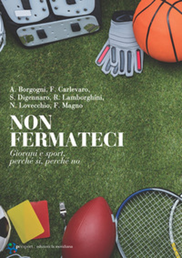 Non fermateci. Giovani e sport, perché sì, perché no - Librerie.coop Non fermateci. Giovani e sport, perché sì, perché no - Librerie.coop