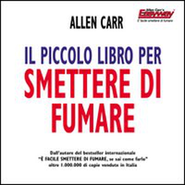 Il piccolo libro per smettere di fumare - Librerie.coop Il piccolo libro per smettere di fumare - Librerie.coop