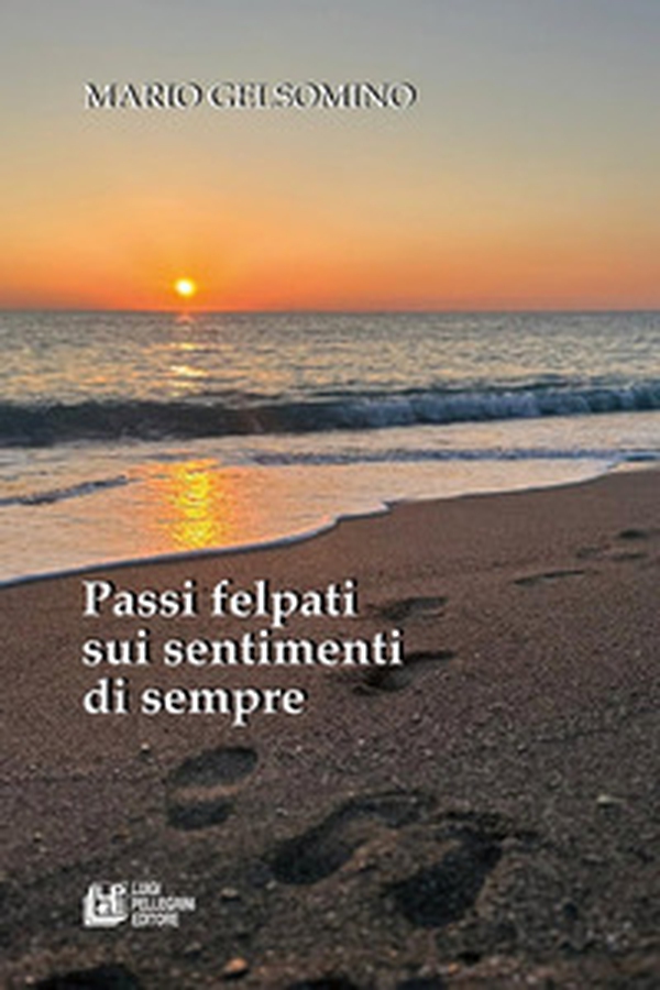 Passi felpati sui sentimenti di sempre - Librerie.coop Passi felpati sui sentimenti di sempre - Librerie.coop