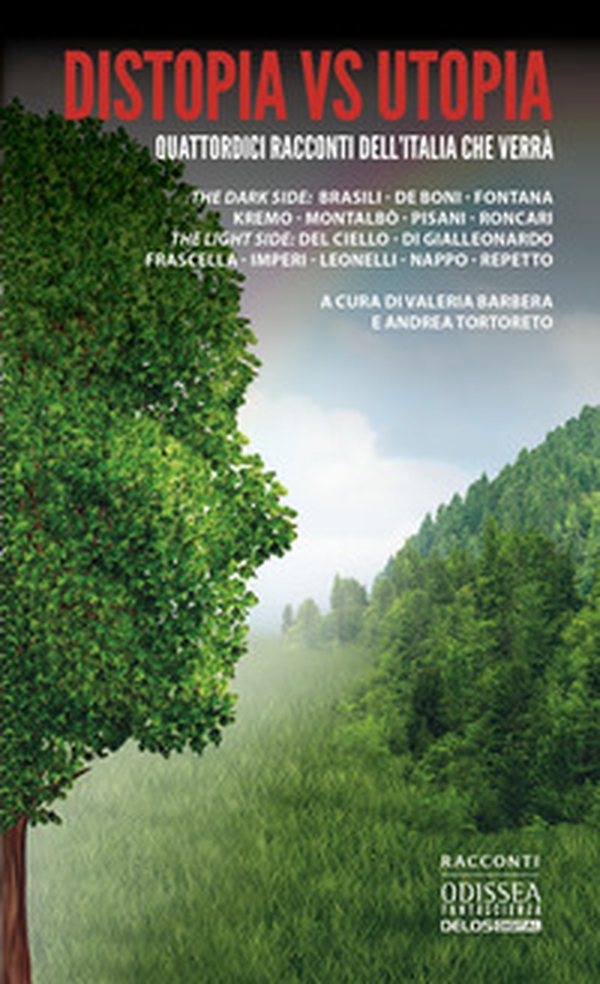 Distopia vs utopia. Quattordici racconti dell'Italia che verrà - Librerie.coop Distopia vs utopia. Quattordici racconti dell'Italia che verrà - Librerie.coop