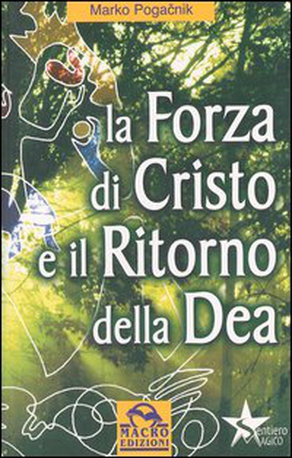 La forza di Cristo e il ritorno della dea - Librerie.coop La forza di Cristo e il ritorno della dea - Librerie.coop
