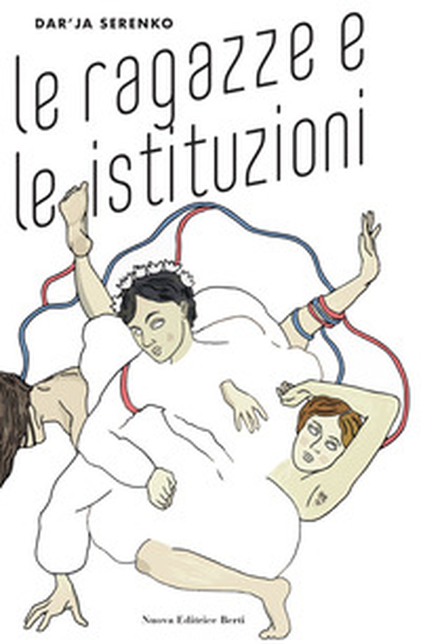Le ragazze e le istituzioni - Librerie.coop Le ragazze e le istituzioni - Librerie.coop