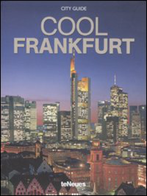 Cool Frankfurt. Ediz. inglese e tedesca - Librerie.coop Cool Frankfurt. Ediz. inglese e tedesca - Librerie.coop