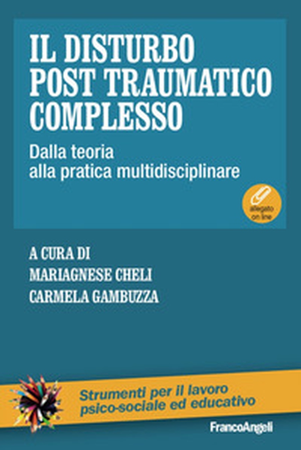 Il disturbo post traumatico complesso. Dalla teoria alla pratica multidisciplinare - Librerie.coop Il disturbo post traumatico complesso. Dalla teoria alla pratica multidisciplinare - Librerie.coop