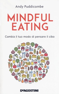 Mindful eating. Cambia il tuo modo di pensare il cibo - Librerie.coop