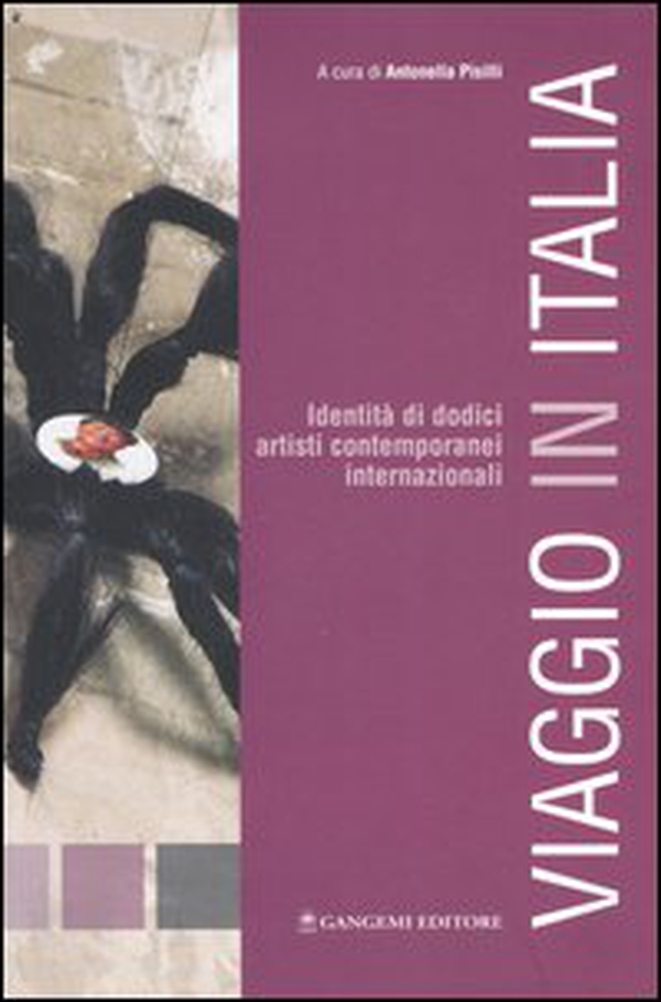 Viaggio in Italia. Identità di 12 artisti contemporanei internazionali. Catalogo della mostra (Bomarzo, 6 novembre-4 dicembre, 2005) - Librerie.coop Viaggio in Italia. Identità di 12 artisti contemporanei internazionali. Catalogo della mostra (Bomarzo, 6 novembre-4 dicembre, 2005) - Librerie.coop