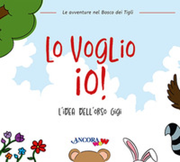 Lo voglio io! L'idea dell'orso Gigi - Librerie.coop Lo voglio io! L'idea dell'orso Gigi - Librerie.coop