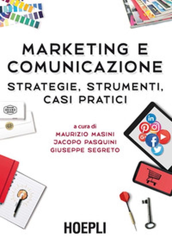 Marketing e comunicazione. Strategie, strumenti, casi pratici - Librerie.coop Marketing e comunicazione. Strategie, strumenti, casi pratici - Librerie.coop