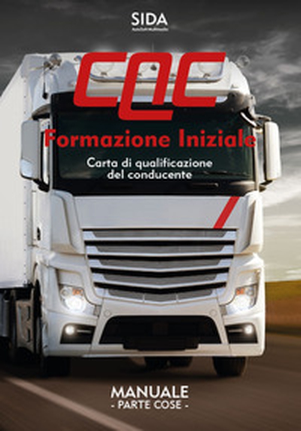 Manuale CQC. Formazione iniziale. Parte cose. Carta di qualificazione del conducente - Librerie.coop Manuale CQC. Formazione iniziale. Parte cose. Carta di qualificazione del conducente - Librerie.coop