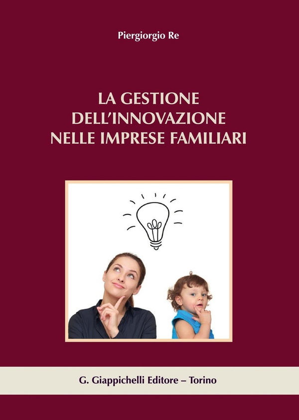 La gestione dell'innovazione nelle imprese familiari - Librerie.coop La gestione dell'innovazione nelle imprese familiari - Librerie.coop