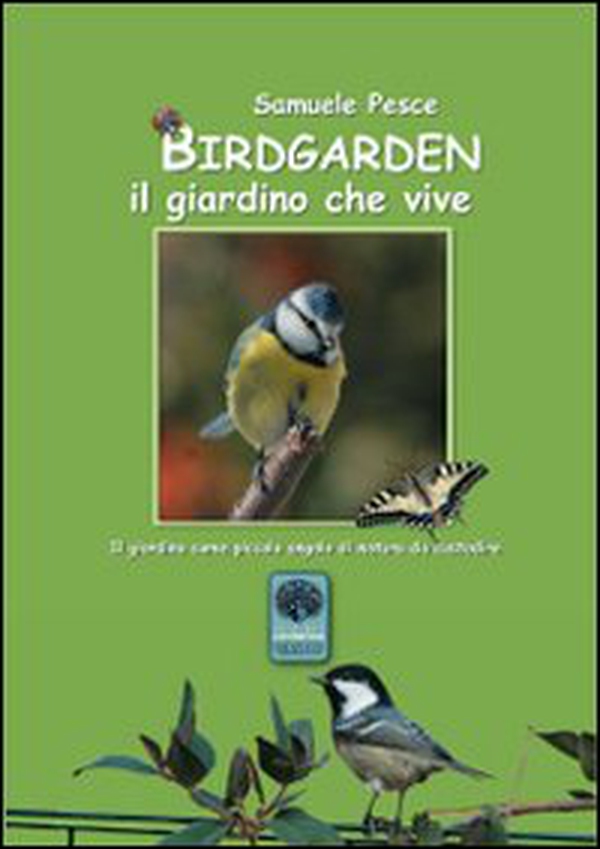 Birdgarden. Il giardino che vive - Librerie.coop Birdgarden. Il giardino che vive - Librerie.coop