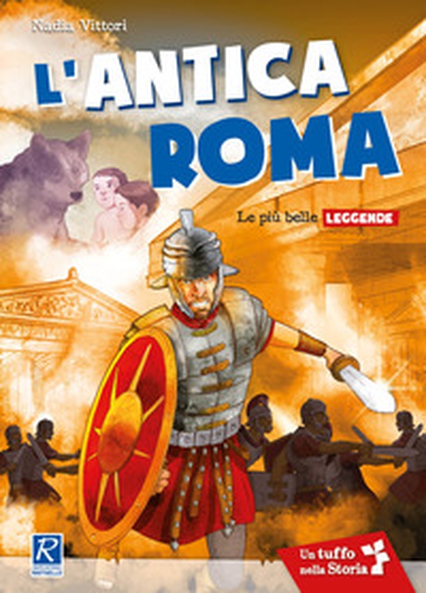 L'antica Roma. Le più antiche leggende - Librerie.coop L'antica Roma. Le più antiche leggende - Librerie.coop