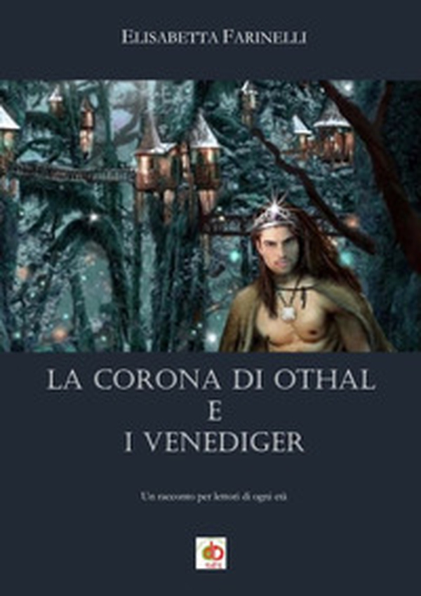 La corona di Othal e i Venediger - Librerie.coop La corona di Othal e i Venediger - Librerie.coop