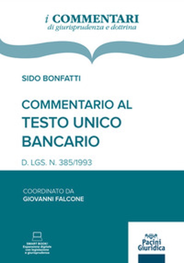 Commentario al Testo Unico Bancario. D. LGS. N. 385/1993 - Librerie.coop Commentario al Testo Unico Bancario. D. LGS. N. 385/1993 - Librerie.coop
