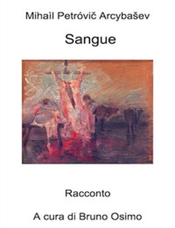 Sangue. Versione filologica del racconto - Librerie.coop Sangue. Versione filologica del racconto - Librerie.coop