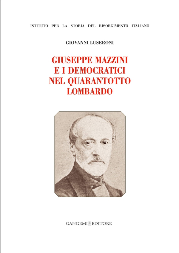 Giuseppe Mazzini e i Democratici nel Quarantotto Lombardo - Librerie.coop Giuseppe Mazzini e i Democratici nel Quarantotto Lombardo - Librerie.coop