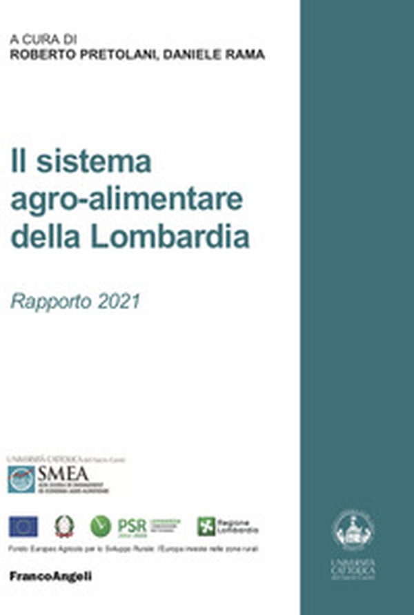 Il sistema agro-alimentare della Lombardia. Rapporto 2021 - Librerie.coop Il sistema agro-alimentare della Lombardia. Rapporto 2021 - Librerie.coop