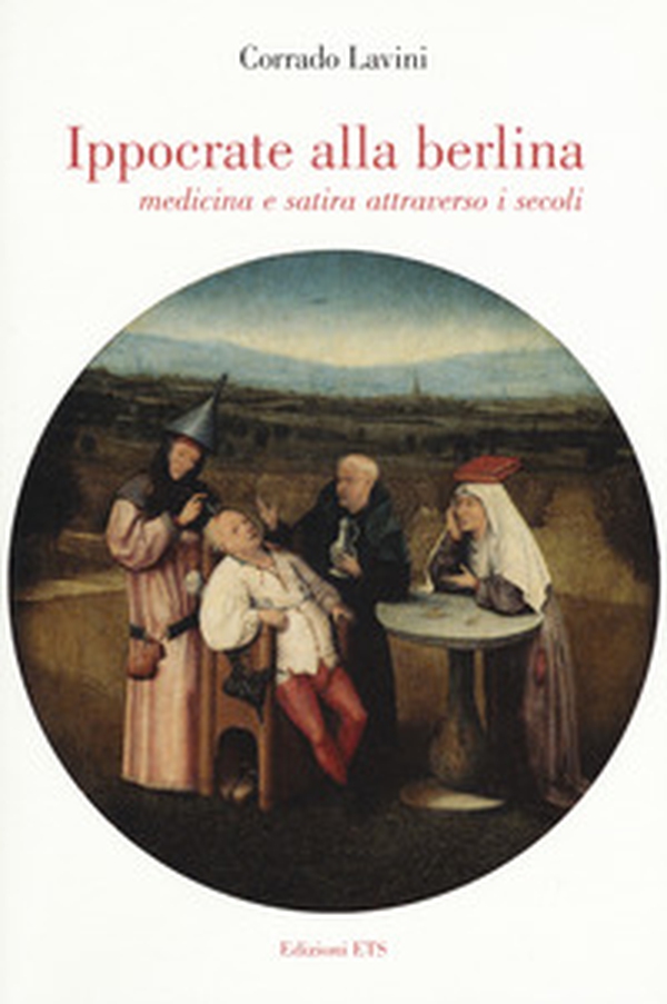 Ippocrate alla berlina. Medicina e satira attraverso i secoli - Librerie.coop Ippocrate alla berlina. Medicina e satira attraverso i secoli - Librerie.coop