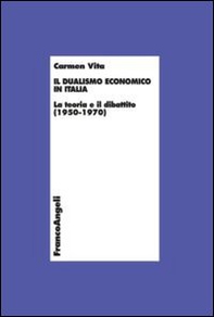 Il dualismo economico in Italia. La teoria e il dibattito (1950-1970) - Librerie.coop