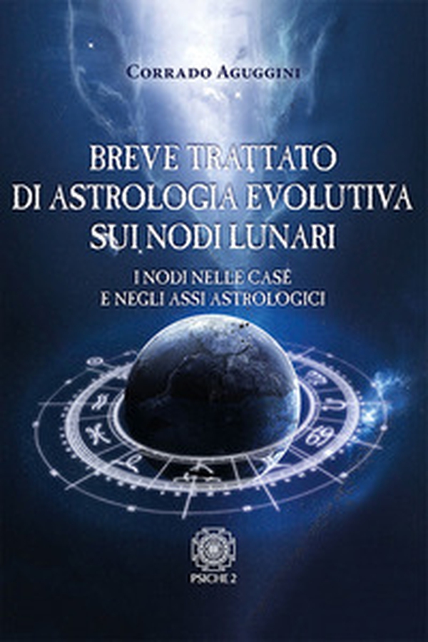 Breve trattato di astrologia evolutiva sui nodi lunari. I nodi nelle case e negli assi astrologici - Librerie.coop Breve trattato di astrologia evolutiva sui nodi lunari. I nodi nelle case e negli assi astrologici - Librerie.coop
