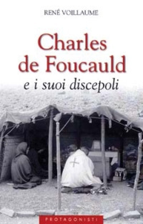 Charles de Foucauld e i suoi discepoli - Librerie.coop Charles de Foucauld e i suoi discepoli - Librerie.coop