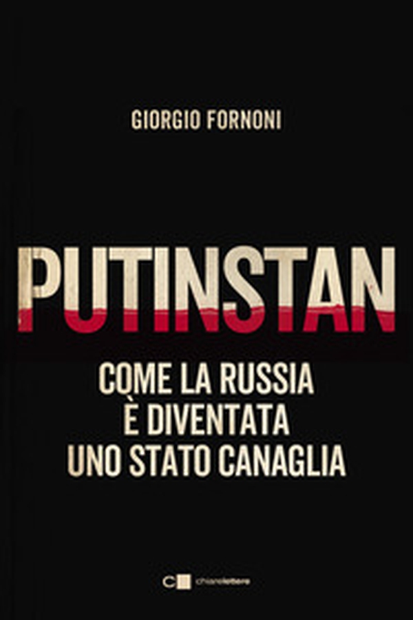 Putinstan. Come la Russia è diventata uno stato canaglia - Librerie.coop Putinstan. Come la Russia è diventata uno stato canaglia - Librerie.coop