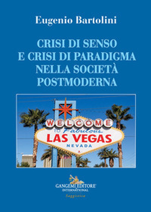 Crisi di senso e crisi di paradigma nella società postmoderna - Librerie.coop Crisi di senso e crisi di paradigma nella società postmoderna - Librerie.coop