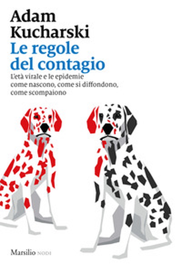 Le regole del contagio. L'età virale e le epidemie come nascono, come si diffondono, come scompaiono - Librerie.coop Le regole del contagio. L'età virale e le epidemie come nascono, come si diffondono, come scompaiono - Librerie.coop