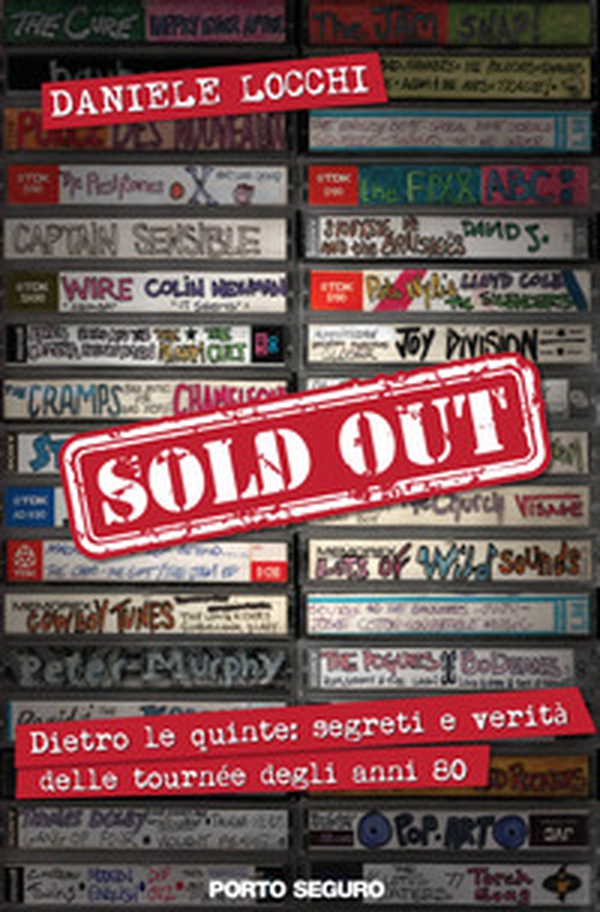 Sold out. Dietro le quinte: segreti e verità delle tournée degli anni 80 - Librerie.coop Sold out. Dietro le quinte: segreti e verità delle tournée degli anni 80 - Librerie.coop